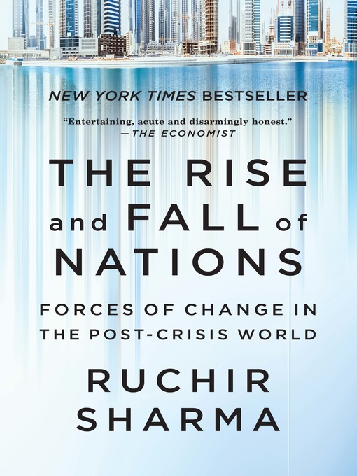 Title details for The Rise and Fall of Nations by Ruchir Sharma - Wait list